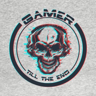 Gamer till the end  | skull T-Shirt